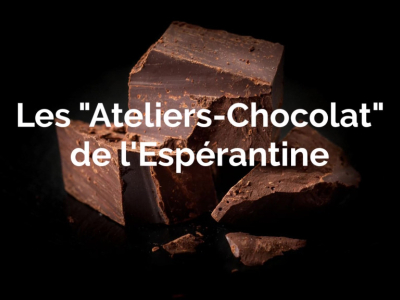 Les "Ateliers-Chocolat" de l'Espérantine